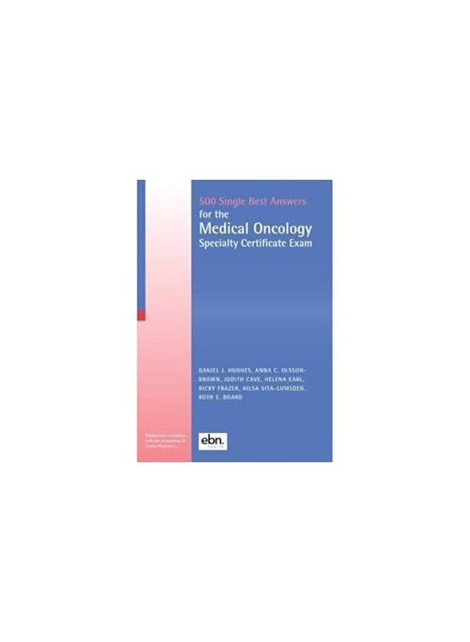 500 Single Best Answers for the Medical Oncology Specialty Certificate Exam: 2022